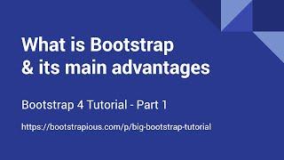 What is Bootstrap & its main advantages
