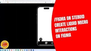 Figma on Steroid - How to create Liquid Micro Interactions in Figma- Timelapse | Learn with Tridib