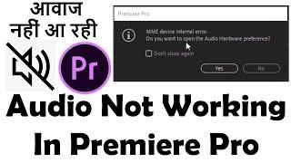 Sound Not Working In Premiere Pro || MME Device Internal Error Fix