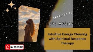 Clearing Blocks to Self Love, an Intuitive Energy Clearing Session.