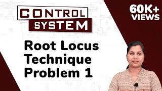 Root Locus Technique (Problems) - Root Locus Technique - Control System