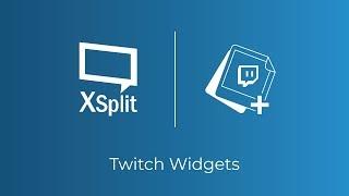 XSplit Broadcaster: Twitch Widgets