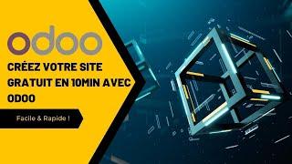 Créez Votre Site gratuit en 10min avec Odoo - Facile & Rapide !