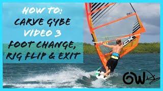 How to Carve Gybe video 3: Foot Change, Rig Flip & Exit
