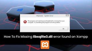 XAMPP | How To Fix Missing "libsqlite3.dll"