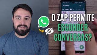 É POSSÍVEL ESCONDER CONVERSAS NO WHATSAPP ?