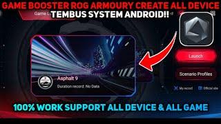 NEW‼️GAME BOOSTER ROG ARMOURY CREATE ALL DEVICE 2022 - TEMBUS SYSTEM ANDROID!! TERBARU - 100% WORK