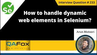 How to handle dynamic web elements in Selenium (Selenium Interview Question #233)