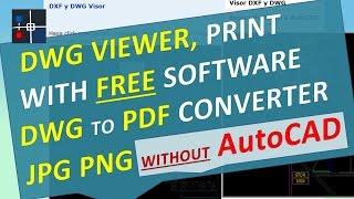 DWG Viewer & Print with Free Software, DWG to JPG PNG PDF Converter without AutoCAD