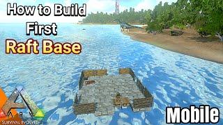 How to Build Your First Raft Base in ARK Mobile | Beginner's Guide [iOS/Android]
