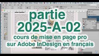 partie 2025-A-02 des 7 cours de mise en page pro sur Adobe InDesign en français, Thierry Dambermont