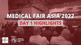Medical Fair Asia 2022 - Highlights (Day 1)