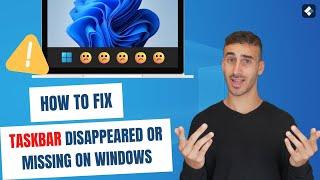 5 Best Ways to Fix Taskbar Disappeared or Missing on Windows 11