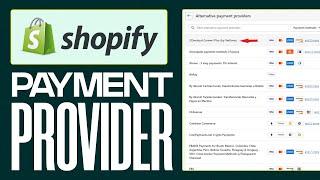 How to Choose a Payment Provider Shopify 2024 (Step by Step)