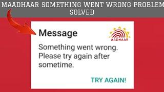 How To Solve mAadhaar Something Went Wrong Please Try Again After Sometime Problem| Rsha26 Solutions