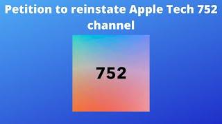 Petition to reinstate Apple Tech 752 channel