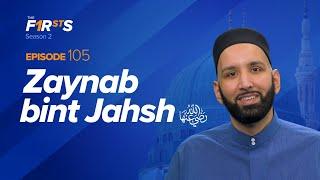 Zaynab bint Jahsh (ra): The Longest Arm | The Firsts | Dr. Omar Suleiman