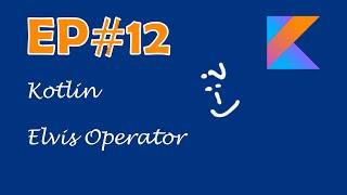 Kotlin Elvis Operator (not ternary operator)