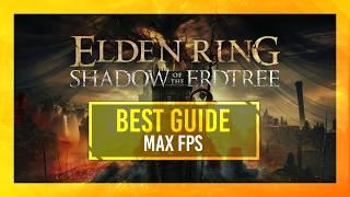 BEST Optimization Guide | Elden Ring: Shadow of Erdtree | Max FPS | Best Settings