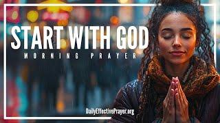 Start By Putting Everything In God's Hands | The Best Morning Prayer To Start Your Day Blessed