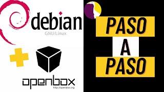 Debian + Openbox Paso a Paso! Instalación y configuración desde CERO!!!