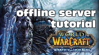 World of Warcraft WLK Server OFFline - Tutorial