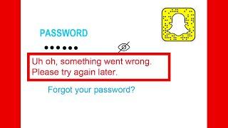 Snapchat Login Problem Fix Uh oh something went wrong please try again later problem solved