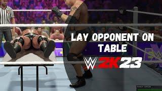 How to Lay Opponent on a Table in WWE 2k23 (Xbox, Playstation, PC)