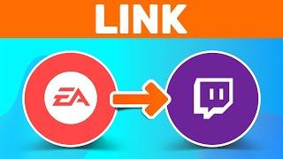 How To Link Your Ea Account To Twitch (Step By Step)