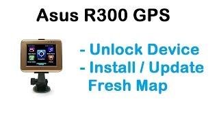 GPS ASUS R300 - Unlock and Install Fresh MAPS 2016/2017