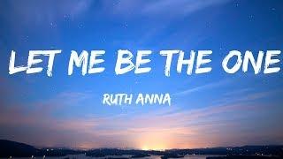 LET ME BE THE ONE | RUTH ANNA Cover (Lyric Video)