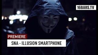 SNA - Illusion Smartphone (prod. by Vecz, Unika & J. Dutt) | 16BARS.TV Premiere