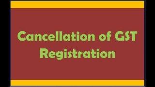 Cancellation Live, How to cancel GST registration, GST Number cancel/surrender