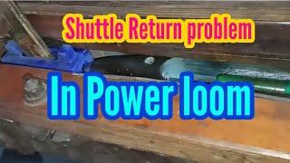 Shuttle return Problem in Power loom||Part 1||Repair yourself||