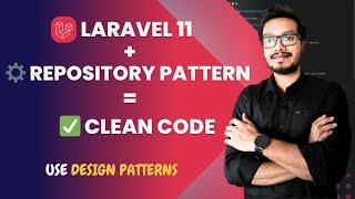 Repository Pattern in Laravel 11: Clean Code, Better Testing, Faster Scaling | Design Patterns