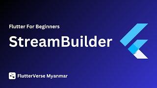 Stream Builder [ Flutter Course for beginners to advanced ]