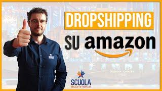 Guida al dropshipping di Amazon - Come vendere su amazon in dropshipping