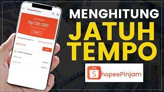 Tanggal Jatuh Tempo Shopee Pinjam - Perhitungan Tanggal Pembayaran SPinjam