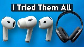 I Tried Every Pair of AirPods - DON'T CHOOSE WRONG!