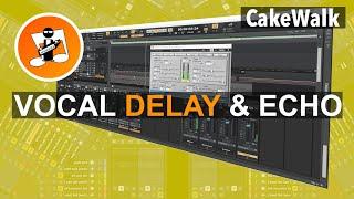 How to add Pro vocal delay and echo in Cakewalk by Bandlab