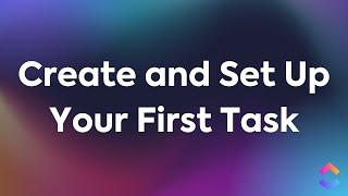 Create and Set Up Your First Task