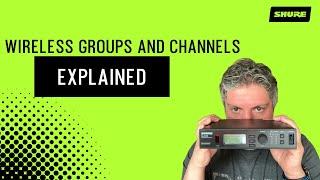 Wireless Groups and Channels Explained | Shure