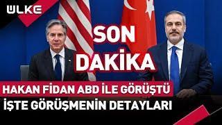 #SONDAKİKA Hakan Fidan ABD ile Görüştü! İşte Görüşmenin Detayları...