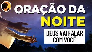 ORAÇÃO DA NOITE - Deus vai falar com você