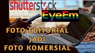 Jual Foto Editorial Jadi Komersial di Shutterstock dan Eyeem