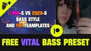 Free Bass Preset | 1990s Vs 2020s Style | Vital| Fl Studio 20  |PresetShare