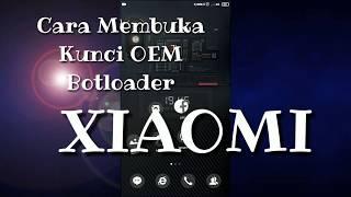 Cara Membuka Kunci OEM Botloader XIAOMI all series