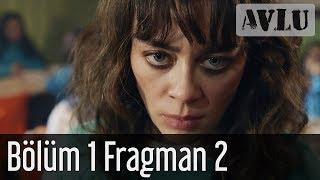 Avlu 1. Bölüm 2. Fragman