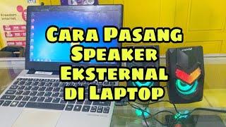 Cara Pasang Speaker Eksternal ke Laptop