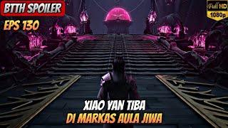 BTTH SEASON 5 EPISODE 130.SUB INDO _ Xiao Yan Tiba Di Markas Aula Jiwa